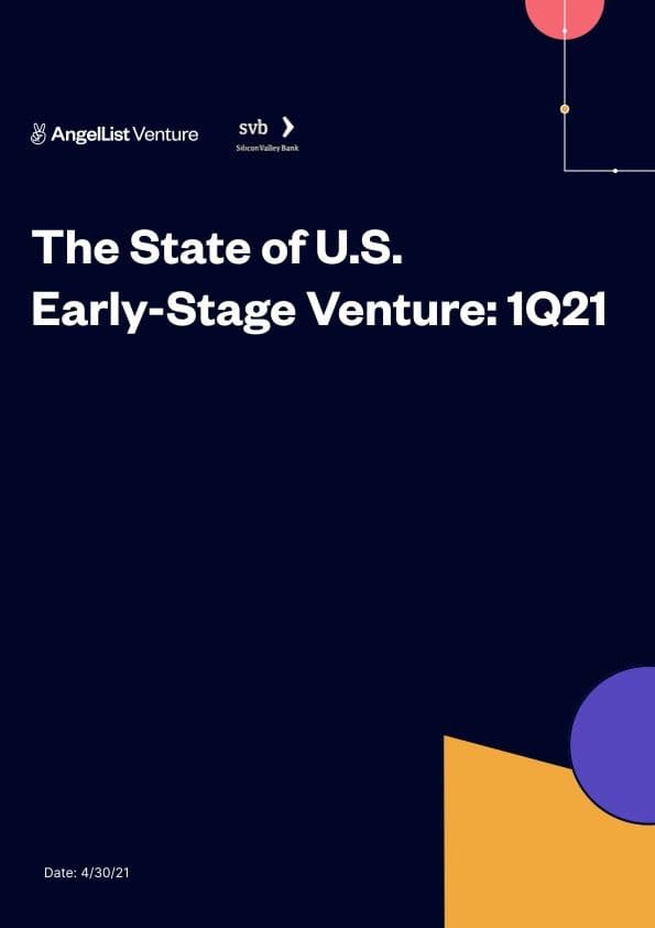 The State of U.S. Early Stage Venture: 1Q21